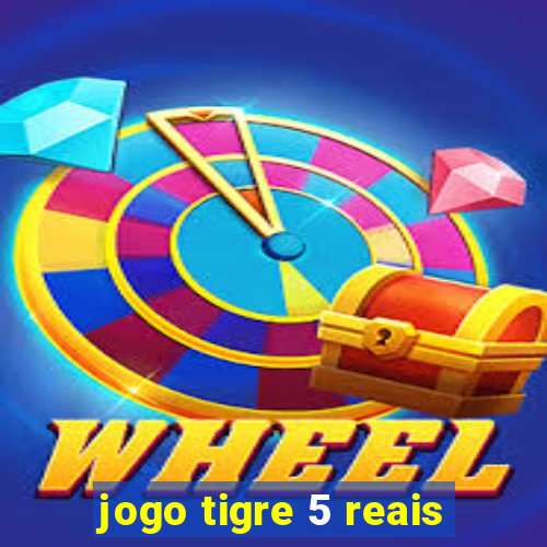 jogo tigre 5 reais